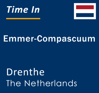 Current local time in Emmer-Compascuum, Drenthe, The Netherlands