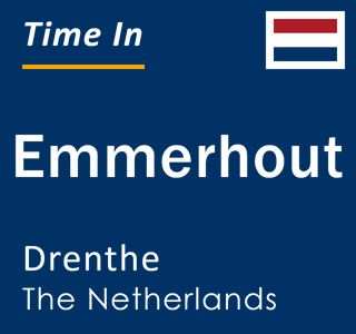 Current time in Emmerhout, Drenthe, Netherlands