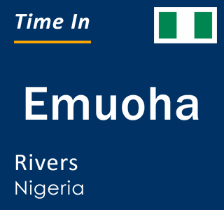 Current local time in Emuoha, Rivers, Nigeria