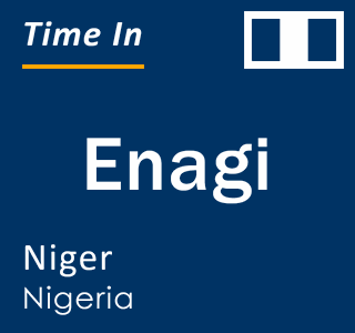 Current local time in Enagi, Niger, Nigeria