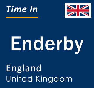 Current local time in Enderby, England, United Kingdom