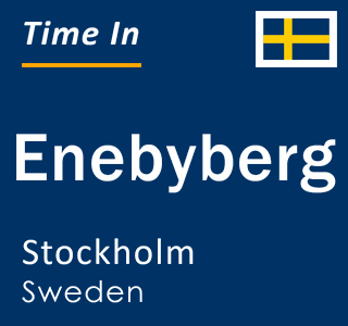 Current local time in Enebyberg, Stockholm, Sweden