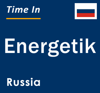 Current local time in Energetik, Russia