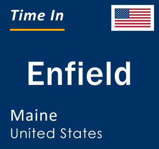 Current local time in Enfield, Maine, United States