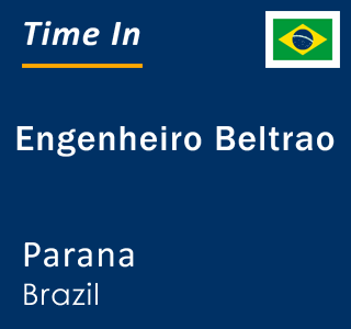 Current local time in Engenheiro Beltrao, Parana, Brazil