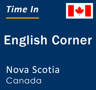 Current local time in English Corner, Nova Scotia, Canada