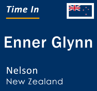 Current local time in Enner Glynn, Nelson, New Zealand