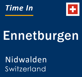 Current local time in Ennetburgen, Nidwalden, Switzerland
