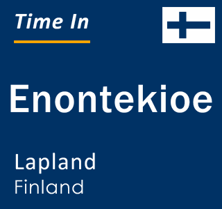 Current local time in Enontekioe, Lapland, Finland