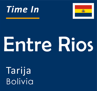 Current time in Entre Rios, Tarija, Bolivia