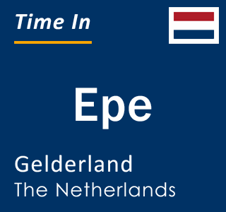 Current local time in Epe, Gelderland, Netherlands
