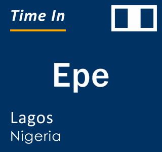 Current local time in Epe, Lagos, Nigeria