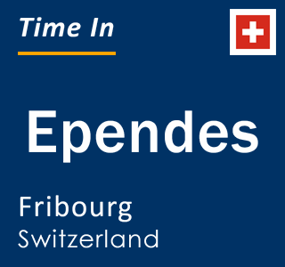 Current local time in Ependes, Fribourg, Switzerland