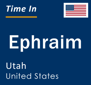 Current local time in Ephraim, Utah, United States