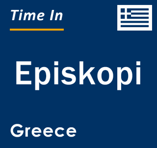 Current local time in Episkopi, Greece