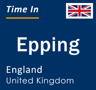 Current local time in Epping, England, United Kingdom