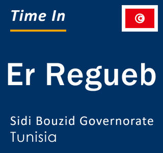 Current local time in Er Regueb, Sidi Bouzid Governorate, Tunisia