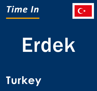 Current local time in Erdek, Turkey