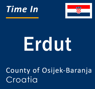 Current local time in Erdut, County of Osijek-Baranja, Croatia