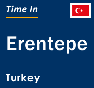 Current local time in Erentepe, Turkey