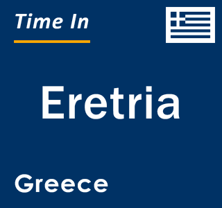 Current local time in Eretria, Greece