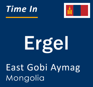 Current local time in Ergel, East Gobi Aymag, Mongolia