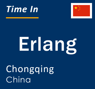 Current local time in Erlang, Chongqing, China