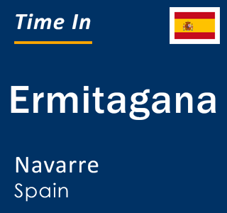 Current local time in Ermitagana, Navarre, Spain
