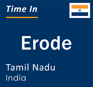Current local time in Erode, Tamil Nadu, India