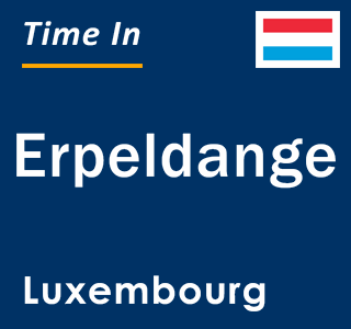 Current local time in Erpeldange, Luxembourg