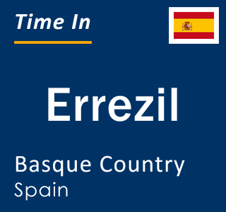 Current local time in Errezil, Basque Country, Spain