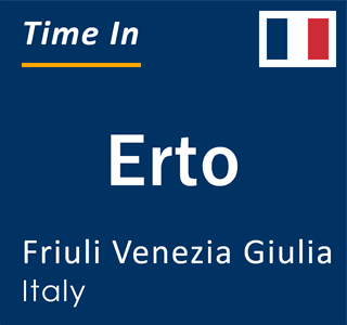 Current local time in Erto, Friuli Venezia Giulia, Italy
