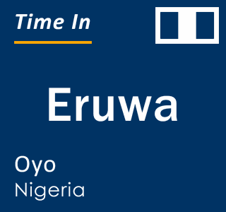 Current local time in Eruwa, Oyo, Nigeria
