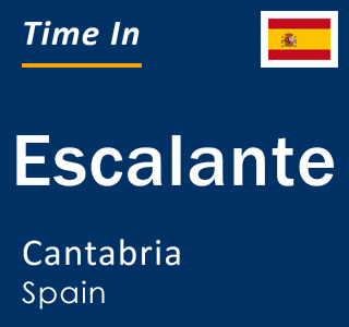 Current time in Escalante, Cantabria, Spain