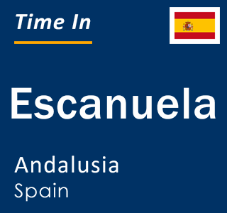 Current local time in Escanuela, Andalusia, Spain