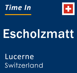 Current local time in Escholzmatt, Lucerne, Switzerland