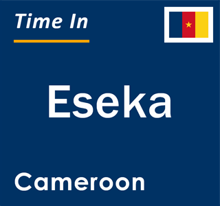 Current local time in Eseka, Cameroon