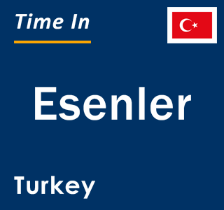 Current local time in Esenler, Turkey
