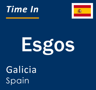 Current local time in Esgos, Galicia, Spain