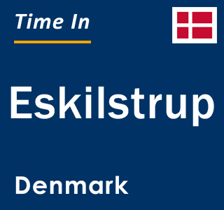 Current local time in Eskilstrup, Denmark