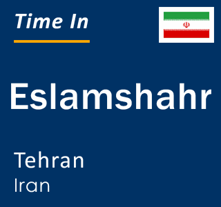 Current local time in Eslamshahr, Tehran, Iran