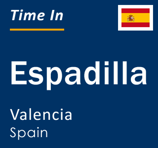 Current local time in Espadilla, Valencia, Spain
