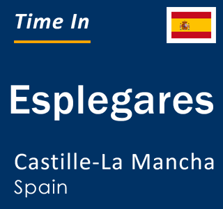 Current local time in Esplegares, Castille-La Mancha, Spain