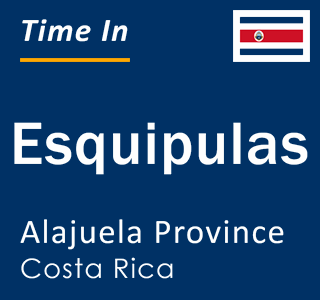 Current local time in Esquipulas, Alajuela Province, Costa Rica