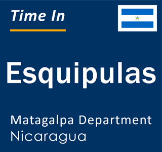 Current local time in Esquipulas, Matagalpa Department, Nicaragua