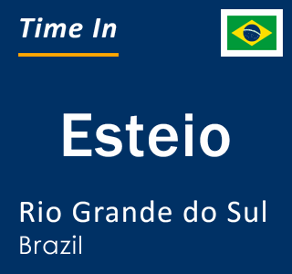 Current local time in Esteio, Rio Grande do Sul, Brazil