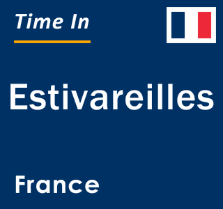 Current local time in Estivareilles, France