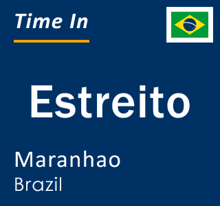 Current local time in Estreito, Maranhao, Brazil