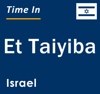Current local time in Et Taiyiba, Israel