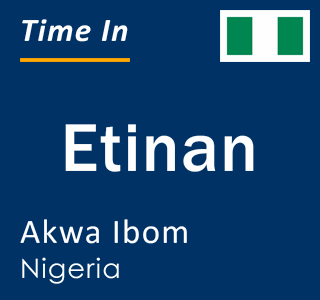 Current local time in Etinan, Akwa Ibom, Nigeria